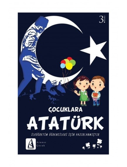 Çocuklara Atatürk - Kolektif - Arunas Yayınları