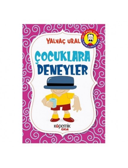 Çocuklara Deneyler - Yalvaç Ural - Kopernik Çocuk Yayınları