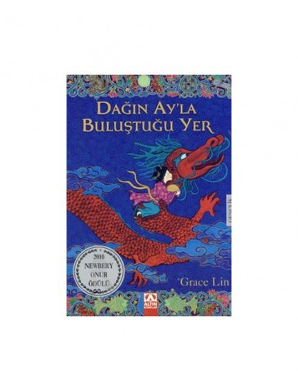 Dağın Ay'la Buluştuğu Yer - Grace Lin - Altın Kitaplar Yayınları
