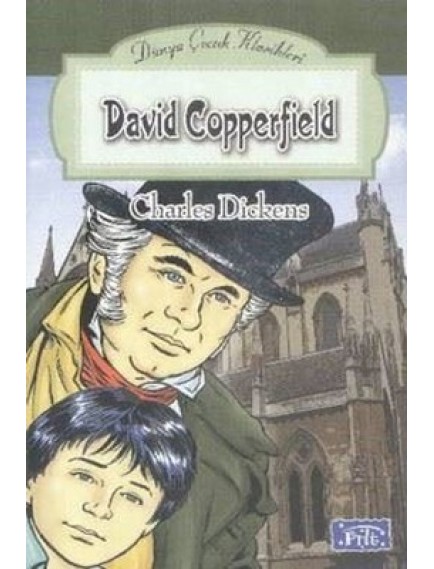 David Copperfield / Dünya Çocuk Klasikleri - Charles Dickens - Parıltı Yayınları