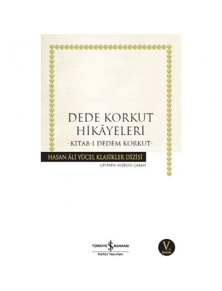 Dede Korkut Hikayeleri - Kolektif - İş Bankası Kültür Yayınları