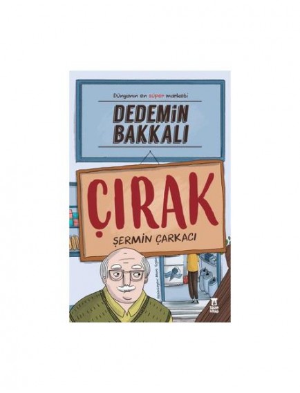 Dedemin Bakkalı Çırak - Şermin Çarkacı - Taze Kitap Yayınları