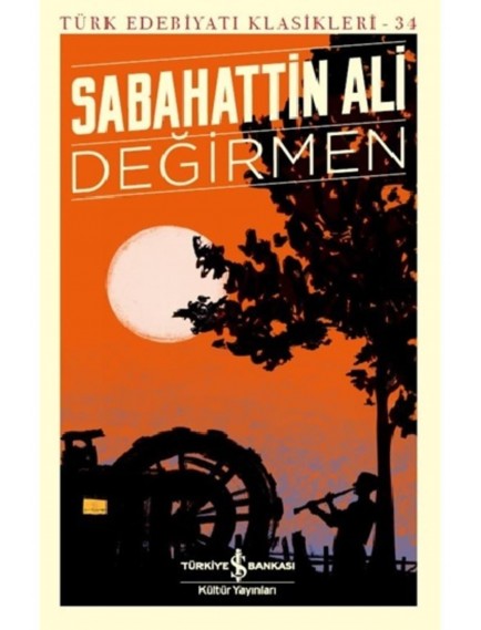 Değirmen - Sabahattin Ali - İş Bankası Kültür Yayınları
