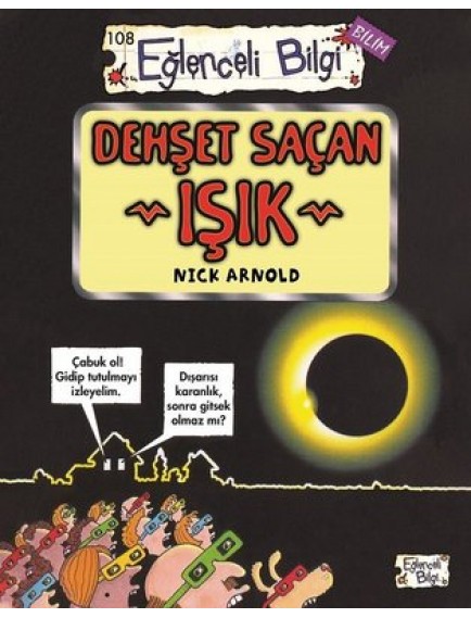 Dehşet Saçan Işık - Nick Arnold - Eğlenceli Bilgi Yayınları