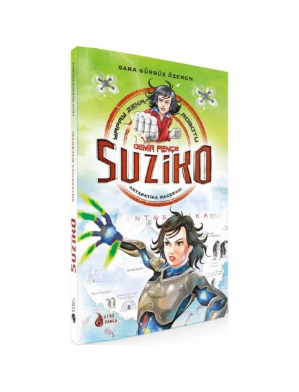 Demir Pençe Suziko / Antarktika Macerası - Sara Gürbüz Özeren - Damla Yayınları