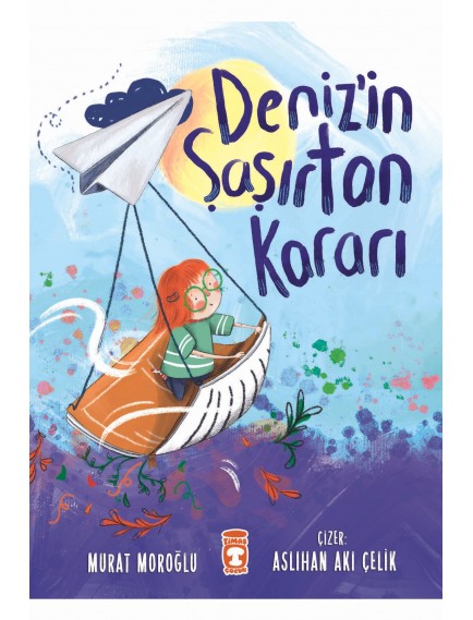 Deniz'İn Şaşırtan Kararı - Murat Moroğlu - Timaş Yayınları