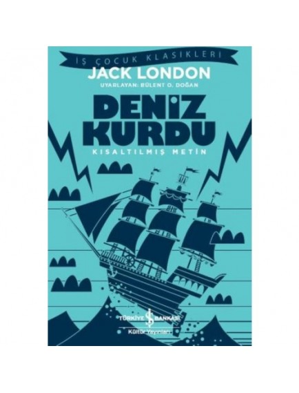 Deniz Kurdu (Kısaltılmış) - Jack London - İş Bankası Kültür Yayınları