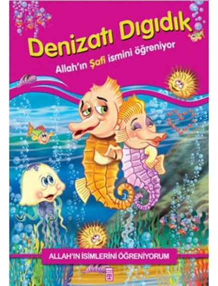 Denizatı Gıgıdık Allah'In Şafi İsmini Öğreniyor - Nur Kutlu - Timaş Yayınları