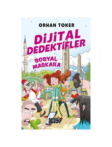 Dijital Dedektifler 3 - Sosyal Maskara - Orhan Toker - Acayip Kitap Yayınları