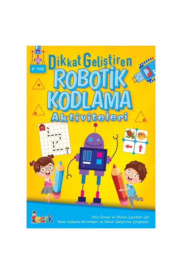 Dikkat Geliştiren Robotik Kodlama Aktiviteleri - Kolektif - Bıcırık Yayınları