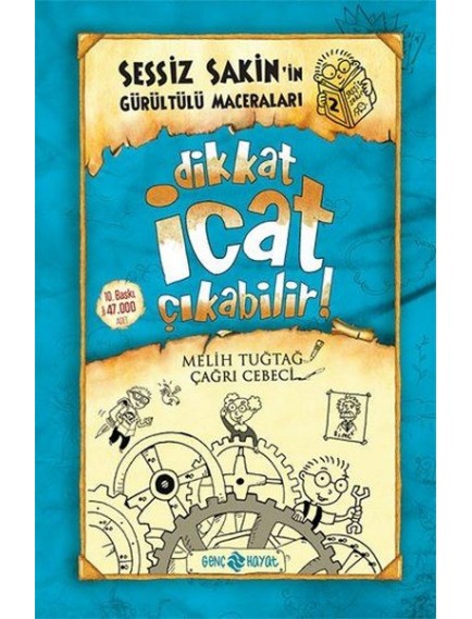 Dikkat İcat Çıkabilir / Sessiz Sakin'in Gürültülü Maceraları 2 - Melih Tuğtağ - Genç Hayat Yayınları