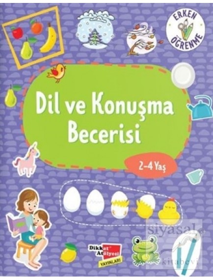 Dil Ve Konuşma Becerisi (2 / 4 Yaş) - Kolektif - Dikkat Atölyesi Yayınları