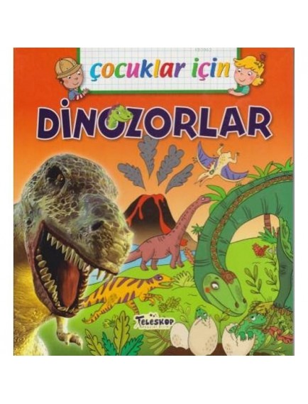 Dinozorlar / Çocuklar İçin - Emmanuelle Lepetit - Teleskop Popüler Bilim Yayınları