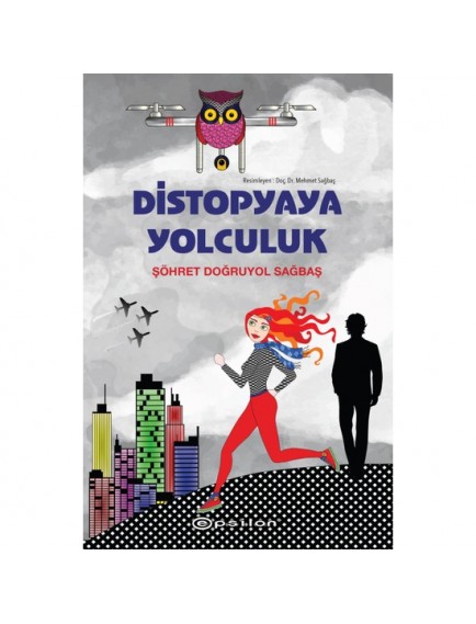 Distopyaya Yolculuk (Karton Kapak) - Şöhret D. Sağbaş - Epsilon Yayınları