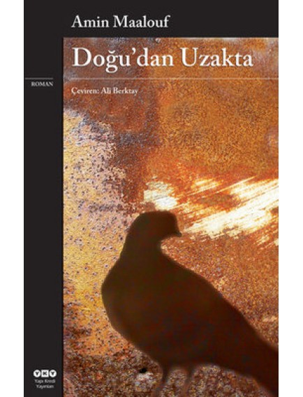 Doğu'dan Uzakta - Amin Maalouf - Yapı Kredi Yayınları