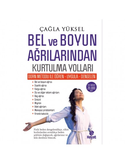Dorn Metodu İle Bel Ve Boyun Ağrılarından Kurtulma Yolları - Çağla Yüksel - Hayat Yayınları