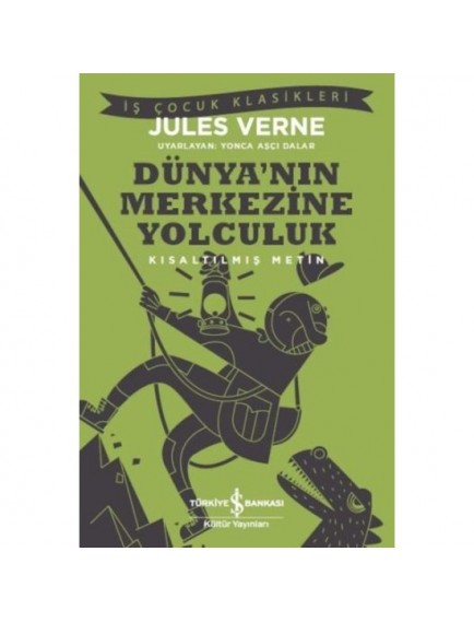 Dünya'nın Merkezine Yolculuk - Jules Verne - İş Bankası Kültür Yayınları