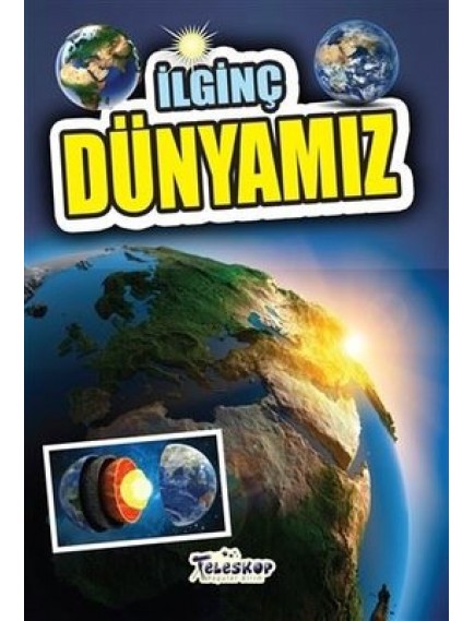 Dünyamız / İlginç Bilgiler Serisi - Muhammet Cüneyt Özcan - Teleskop Popüler Bilim Yayınları