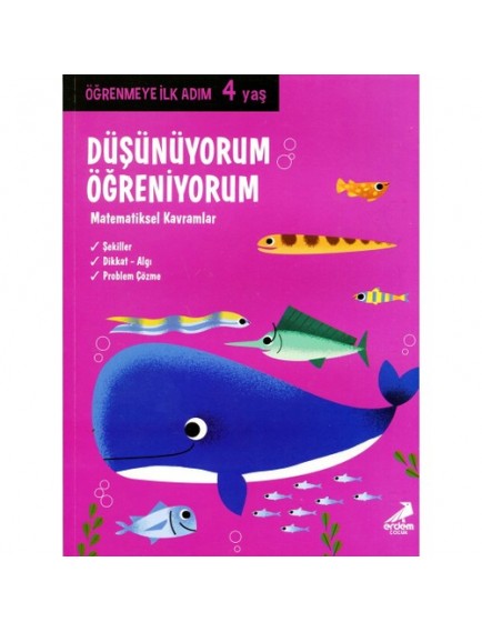 Düşünüyorum Öğreniyorum / Öğrenmeye İlk Adım 4 Yaş - Kolektif - Erdem Yayınları