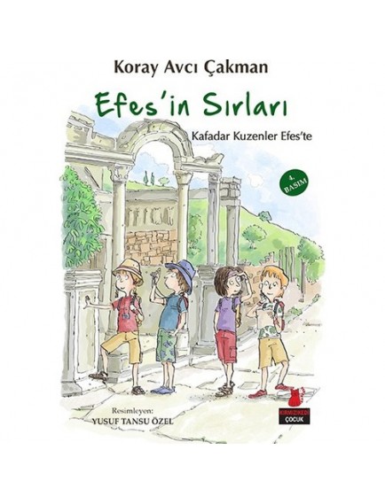 Efes'in Sırları / Kafadar Kuzenler Efes'te - Koray Avcı Çakman - Kırmızı Kedi Yayınları