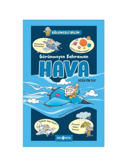 Görünmeyen Kahraman Hava / Eğlenceli Bilim - Hüseyin Toy - Hayat Yayınları