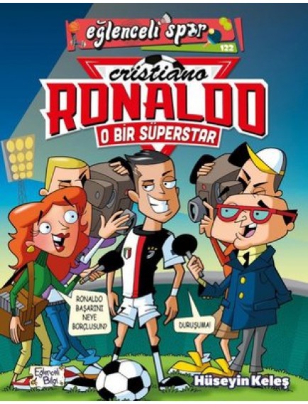 Eğlenceli Spor / Cristiano Ronaldo O Bir Süperstar - Hüseyin Keleş - Eğlenceli Bilgi Yayınları