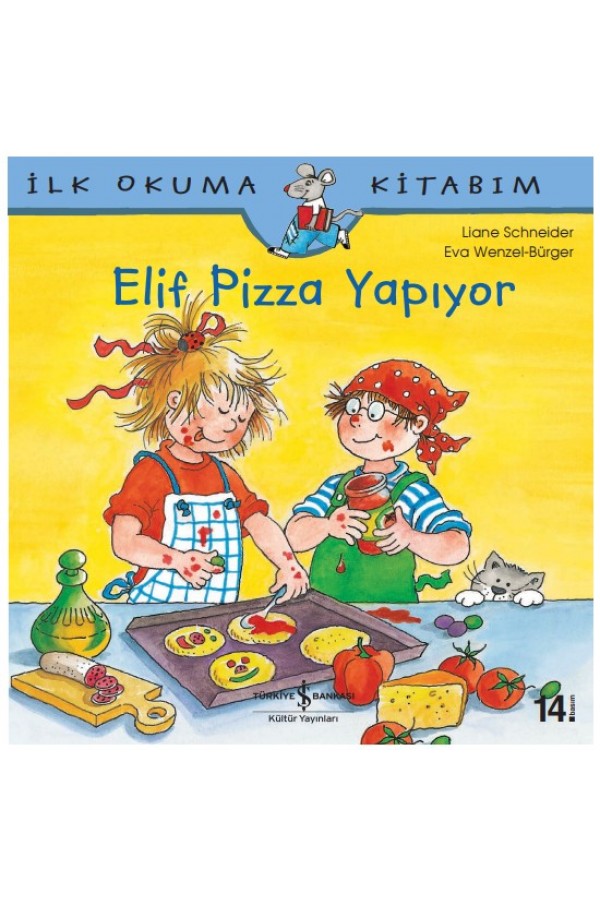 Elif Pizza Pişiriyor - Liane Schneider - İş Bankası Kültür Yayınları
