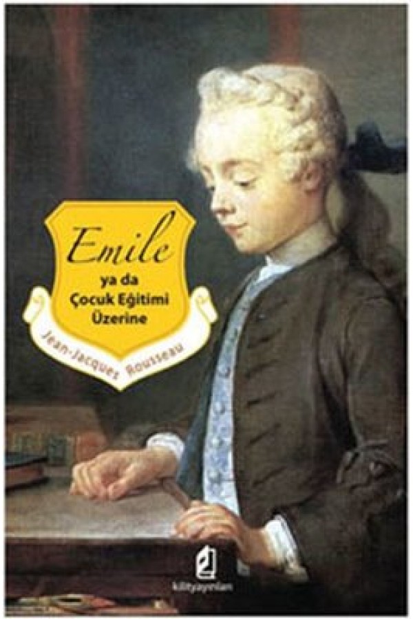 Emile Ya Da Çocuk Eğitimi Üzerine - Jean Jacques Rousseau - Kilit Yayınları