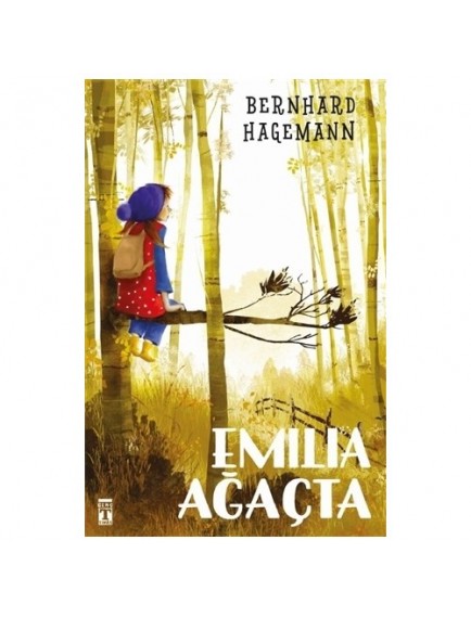 Emilia Ağaçta - Bernhard Hagemann - Timaş Yayınları