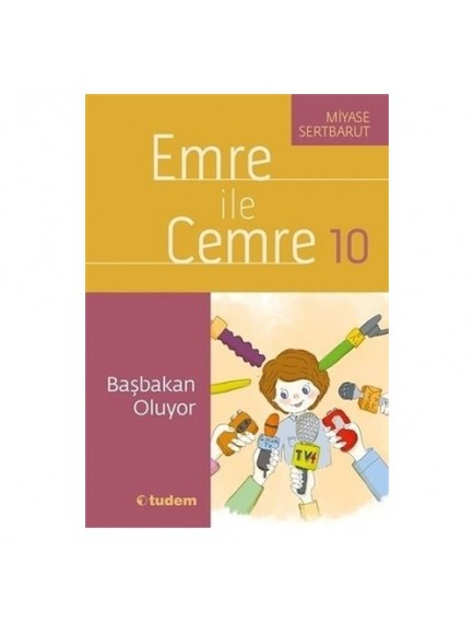 Başbakan Oluyor / Emre İle Cemre 10 - Miyase Sertbarut - Tudem Yayınları