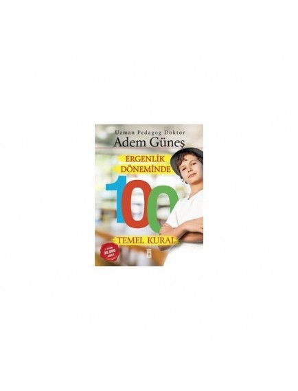 Ergenlik Döneminde 100 Temel Kural - Adem Güneş - Timaş Yayınları