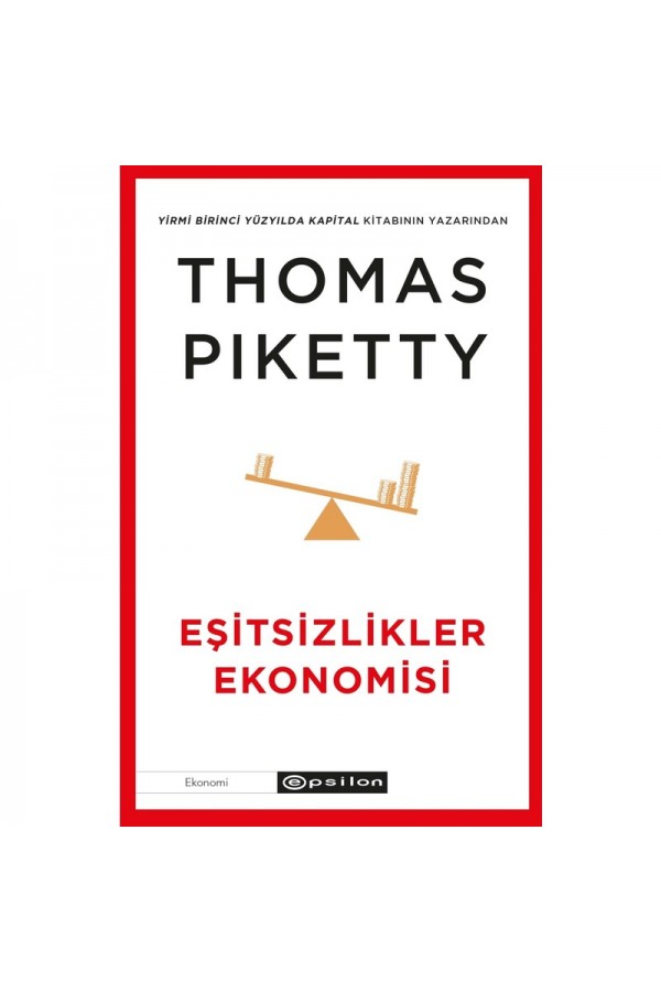 Eşitsizlikler Ekonomisi - Thomas Pıketty - Epsilon Yayınları