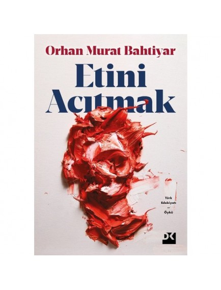 Etini Acıtmak - Orhan Murat Bahtiyar - Doğan Kitap