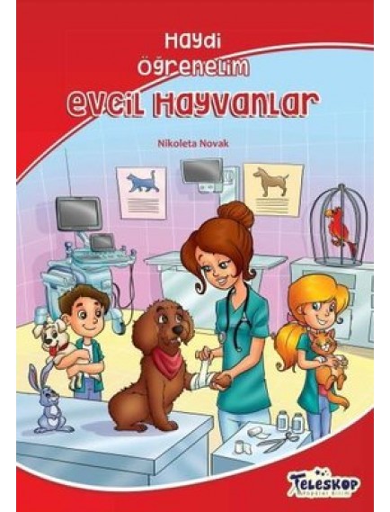 Evcil Hayvanlar / Haydi Öğrenelim - Nikoleta Novak - Teleskop Popüler Bilim Yayınları