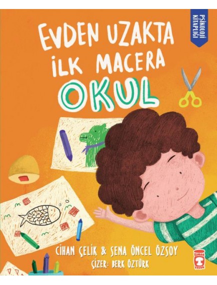 Evden Uzakta İlk Macera: Okul - Z. Nihan Kırçıl - Timaş Çocuk