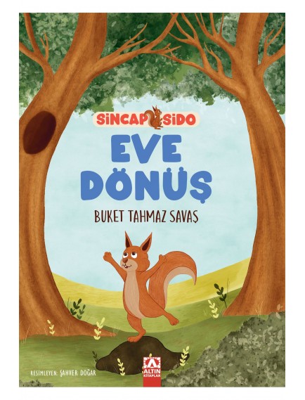 Eve Dönüş - Sincap Sido - Buket Tahmaz Savaş - Altın Yayınları