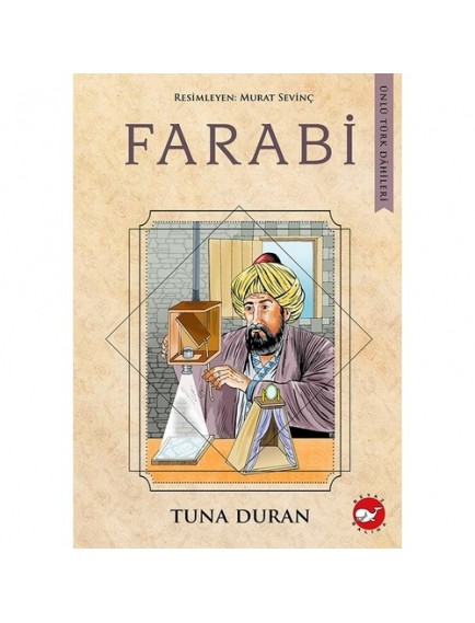 Farabi / Ünlü Türk Dâhileri - Tuna Duran - Beyaz Balina Yayınları