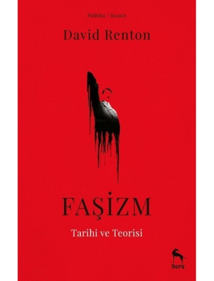 Faşizm Tarihi Ve Teorisi - David Renton - Nora Yayınları