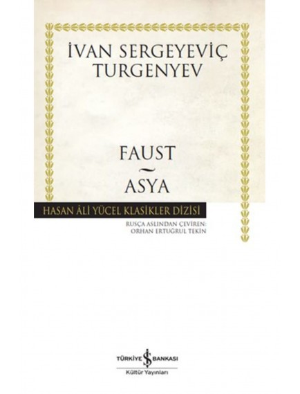 Faust - Asya - İvan Sergeyeviç Turgenyev - İş Bankası Kültür Yayınları