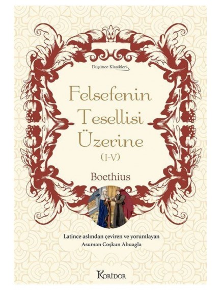 Felsefenin Tesellisi Üzerine (I-V) - Bez Ciltli - Boethius - Koridor Yayınları
