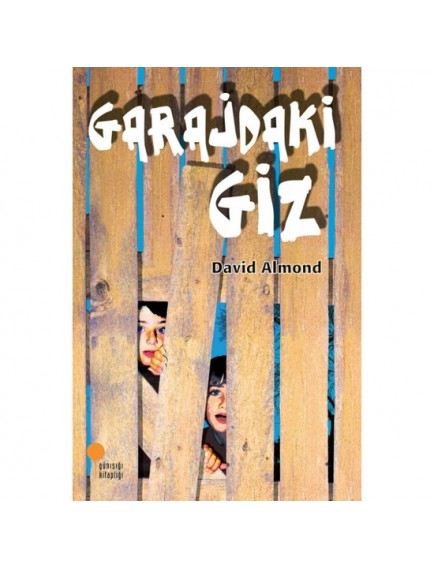 Garajdaki Giz - David Almond - Günışığı Yayınları