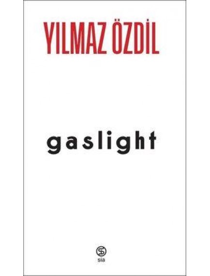 Gaslight - Yılmaz Özdil - Sia Yayınları