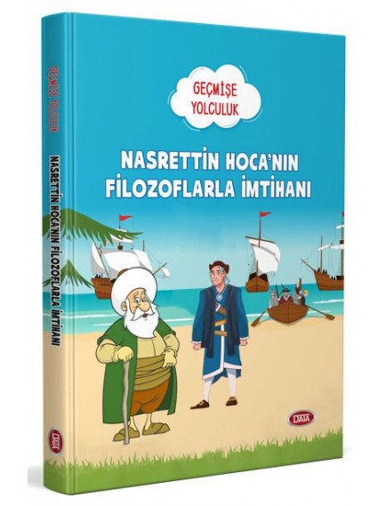 Geçmişe Yolculuk / Nasrettin Hoca’nın Filozoflarla İmtihanı - Kolektif - Data Yayınları