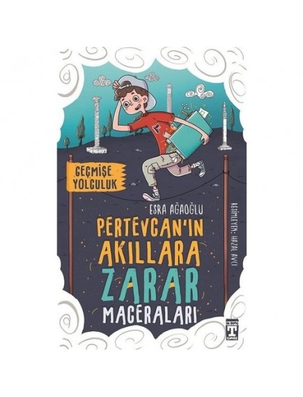 Geçmişe Yolculuk / Pertevcanın Akıllara Zarar Maceraları - Esra Ağaoğlu - Timaş Yayınları