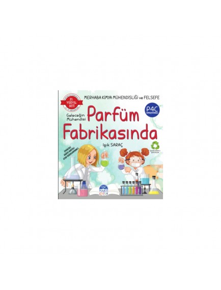 Geleceğin Mühendisi Parfüm Fabrikasında - Işık Saraç - Martı Çocuk Yayınları