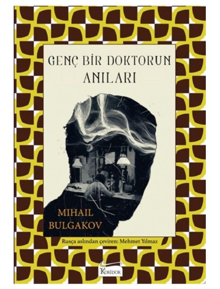Genç Bir Doktorun Anıları (Bez Ciltli) - Mihail Afanasyeviç Bulgakov - Koridor Yayınları