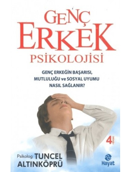 Genç Erkek Psikolojisi - Tuncel Altınköprü - Hayat Yayınları
