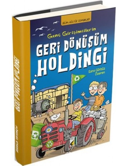 Genç Girişimcilerin Geri Dönüşüm Holdingi - Sara Gürbüz Özeren - Damla Yayınları
