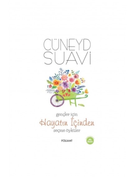 Gençler İçin Hayatın İçinden Seçme Öyküler - Cüneyd Suavi - Foliant Yayınları