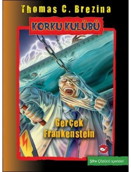 Gerçek Frankenstein / Korku Kulübü 14 - Thomas C. Brezina - Beyaz Balina Yayınları